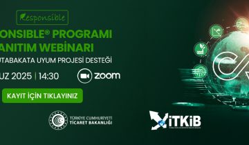 İTKİB | Responsible®️ Programı Tanıtım Webinarı Duyurusu | 8 Temmuz 2025 14:30